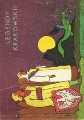 Okładka książki Legendy krakowskie Kornel Makuszyński, Marian Walentynowicz