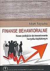 Okładka książki Finanse Behawioralne Adam Szyszka