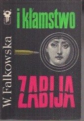Okładka książki I kłamstwo zabija Wanda Falkowska