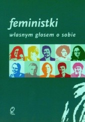 Okładka książki Feministki - własnym głosem o sobie praca zbiorowa
