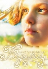 Okładka książki Flyaway Lucy Christopher