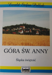 Okładka książki Góra Św. Anny: Śląska świętość Ewald Stefan Pollok