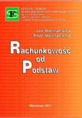 Okładka książki Rachunkowość od podstaw Jan Matuszewicz