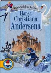 Okładka książki Najpiękniejsze baśnie Hansa Christiana Andersena Hans Christian Andersen, Anna Sójka