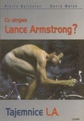 Okładka książki Tajemnice L.A. Co ukrywa Lance Armstrong? David Walsh
