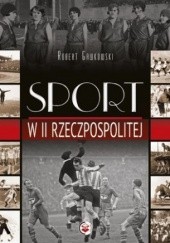 Okładka książki Sport w II Rzeczpospolitej Robert Gawkowski
