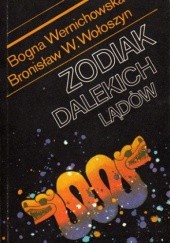 Okładka książki Zodiak dalekich lądów Bogna Wernichowska, Bronisław Wojciech Wołoszyn