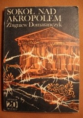 Okładka książki Sokół nad Akropolem Zbigniew Domarańczyk