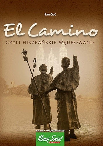 Okładka książki El Camino, czyli hiszpańskie wędrowanie Jan Gać