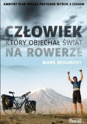Okładka książki Człowiek, który objechał świat na rowerze Mark Beaumont
