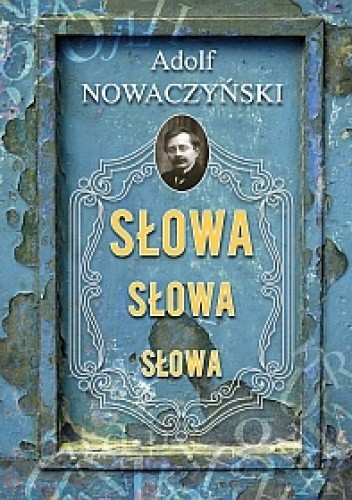 Okładka książki Słowa, słowa, słowa Adolf Nowaczyński