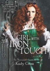 Okładka książki The Girl with the Iron Touch Kady Cross