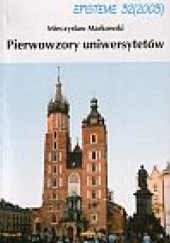 Okładka książki Pierwowzory uniwersytetów Mieczysław Markowski