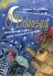 Okładka książki O Doboszu drewnianym ludku, który mieszkał w ogródku Iwonna Buczkowska