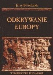 Okładka książki Odkrywanie Europy Jerzy Strzelczyk