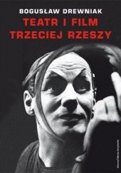 Teatr i film Trzeciej Rzeszy. W systemie hitlerowskiej propagandy