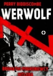 Okładka książki Werwolf. Brunatni pogrobowcy Hitlera