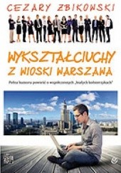 Okładka książki Wykształciuchy z wioski Warszawa Cezary Żbikowski