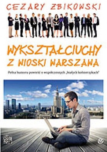 Wykształciuchy z wioski Warszawa