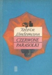 Okładka książki Czerwone parasolki Kelvin Lindemann