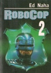 Okładka książki Robocop 2 Ed Naha