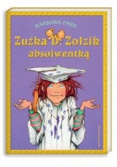 Okładka książki Zuźka D. Zołzik absolwentką Barbara Park