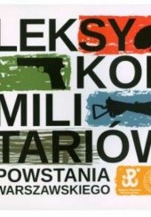 Okładka książki Leksykon militariów Powstania Warszawskiego Michał Komuda
