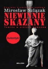 Okładka książki Niewinnie skazany Mirosław Szlązak