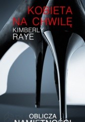 Okładka książki Kobieta na chwilę Kimberly Raye