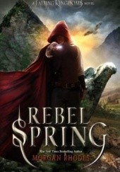 Okładka książki Rebel Spring Morgan Rhodes