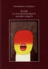 Okładka książki Język w zachowaniach społecznych Stanisław Grabias