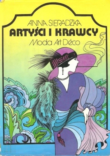 Okładka książki Artyści i krawcy: moda Art Deco Anna Sieradzka