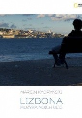 Okładka książki Lizbona. Muzyka moich ulic Marcin Kydryński