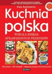Kuchnia Polska. Wielka księga sprawdzonych przepisów