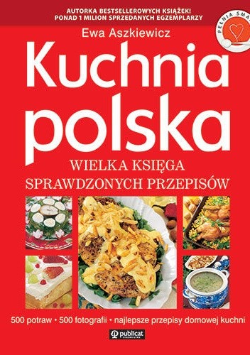 Okładka książki Kuchnia Polska. Wielka księga sprawdzonych przepisów Ewa Aszkiewicz