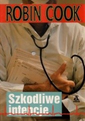 Okładka książki Szkodliwe intencje Robin Cook