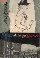 Okładka książki Tragedia Antoniego Lavoisier Anna Mierzecka
