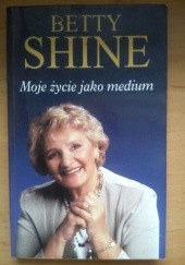 Okładka książki Moje życie jako medium Betty Shine
