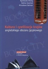 Okładka książki Kultura i cywilizacja krajów angielskiego obszaru językowego Agnieszka Drong, Halina Iwaniuk, Mirosława Setman
