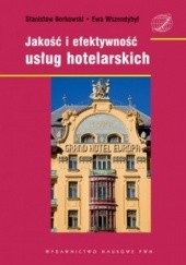 Okładka książki Jakość i efektywność usług hotelarskich Stanisław Borkowski, Ewa Wszendybył-Skulska