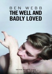 Okładka książki The Well and Badly Loved Ben Webb