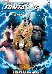 Okładka książki Ultimate Fantastic Four, Volume 4: Inhuman Brian Michael Bendis, Adam Kubert, Mark Millar