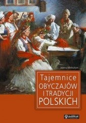Okładka książki Tajemnice obyczajów i tradycji polskich Joanna Minksztym
