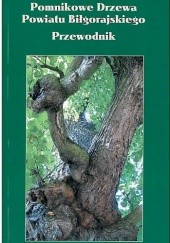 Okładka książki Pomnikowe Drzewa Powiatu Biłgorajskiego. Przewodnik Andrzej Czacharowski