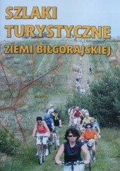 Okładka książki Szlaki turystyczne Ziemi Biłgorajskiej Andrzej Czacharowski, Marian Kurzyna