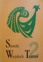 Okładka książki Tarnogród. Sejmiki Wiejskich Teatrów 2 (lata 1994-1998) Lech Śliwonik