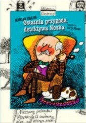 Okładka książki Ostatnia przygoda detektywa Noska Jerzy Flisak, Marian Orłoń
