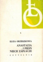 Okładka książki Anastazja ...i pieśń niech zapłacze Eliza Orzeszkowa