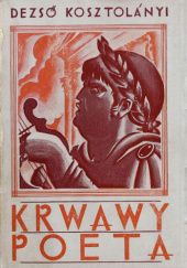 Okładka książki Krwawy poeta Dezső Kosztolányi