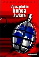 Okładka książki W przededniu końca świata Stanisław Michalkiewicz